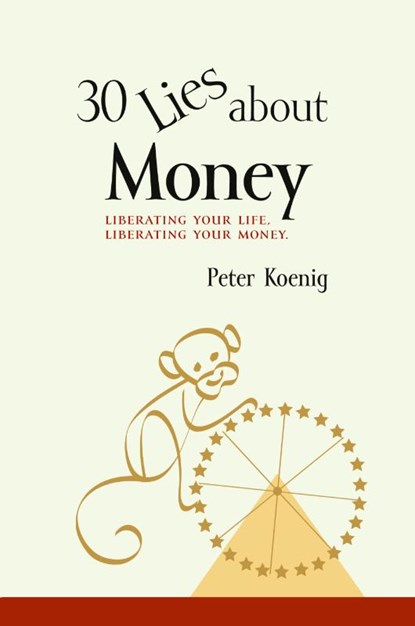 30 Lies About Money, Peter Koenig - Paperback - 9780595292363