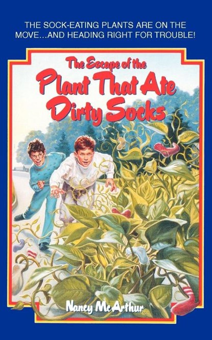 The Escape of the Plant That Ate Dirty Socks, Nancy R McArthur - Paperback - 9780595321230