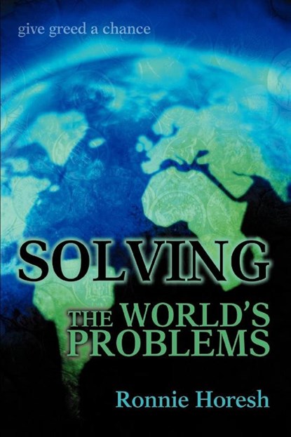 Solving the world's problems, Ronnie Horesh - Paperback - 9780595339617
