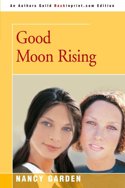 Good Moon Rising, Nancy Garden - Paperback - 9780595347674