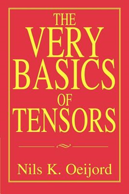 The Very Basics of Tensors, Nils K Oeijord - Paperback - 9780595356942