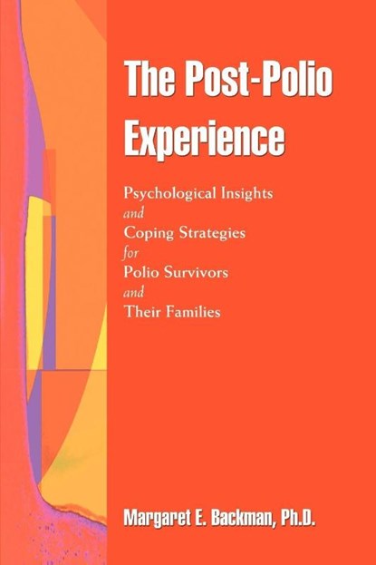 The Post-Polio Experience, Margaret E Backman - Paperback - 9780595386390