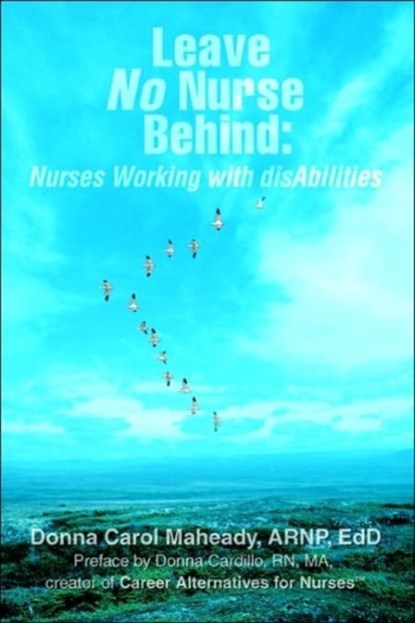 Leave No Nurse Behind, DONNA,  ARNP, Ed.D Maheady - Paperback - 9780595396498