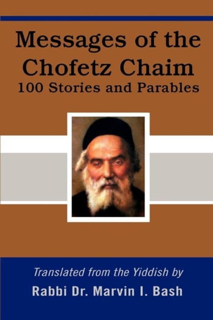 Messages of the Chofetz Chaim, Marvin I Bash - Paperback - 9780595402649