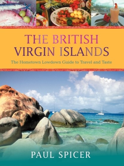 The British Virgin Islands, PAUL (DIRECTOR,  Lichfield Festival and Conductor of the Finzi Singers and Birmingham Bach Choir) Spicer - Paperback - 9780595421534