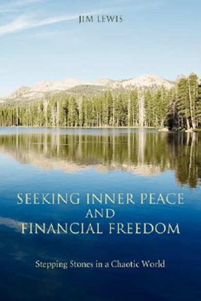 Seeking Inner Peace and Financial Freedom, Jim Lewis - Paperback - 9780595506071