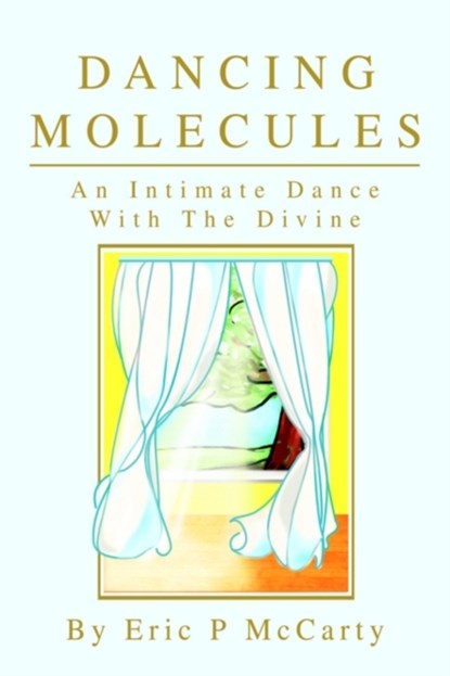 Dancing Molecules, Eric Paul McCarty - Gebonden - 9780595655342