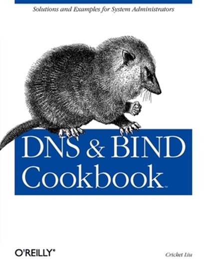 DNS & Bind Cookbook, Cricket Liu - Paperback - 9780596004101