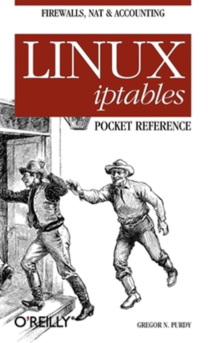 Linus iptables Pocket Reference, Gregor N Purdy - Paperback - 9780596005696