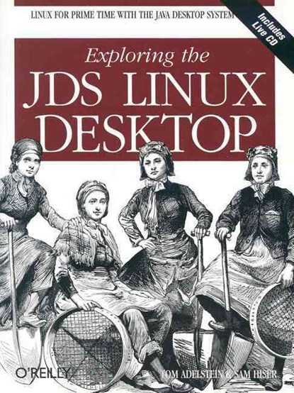 Exploring the JDS Linux Desktop +CD, Tom Adelstein - Paperback - 9780596007522