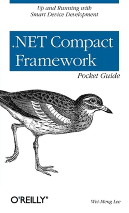 .Net Compact Framework Pocket Guide, Wei-Meng Lee - Paperback - 9780596007577