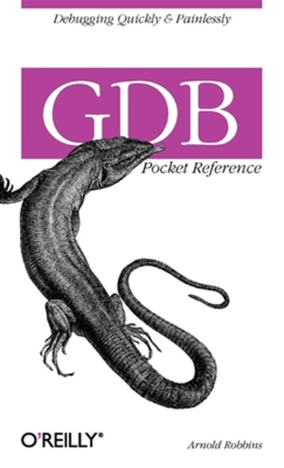 Gdb Pocket Reference, Arnold Robbins - Paperback - 9780596100278