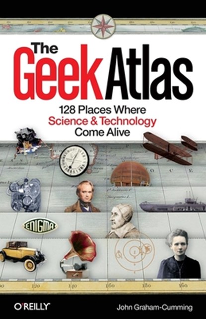 The Geek Atlas, John Graham?cumming - Paperback - 9780596523206