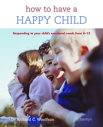 How to Have a Happy Child, WOOLFSON,  Richard C. - Paperback - 9780600615958