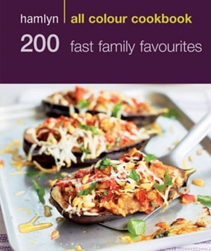 Hamlyn All Colour Cookery: 200 Fast Family Favourites, Emma Jane Frost - Ebook - 9780600623151