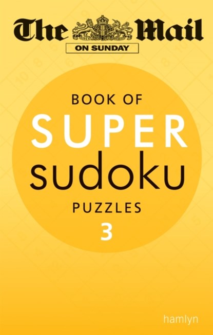 The Mail on Sunday: Super Sudoku Volume 3, The Mail On Sunday - Paperback - 9780600624653