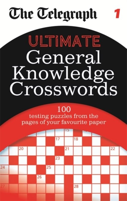 The Telegraph: Ultimate General Knowledge Crosswords 1, THE TELEGRAPH - Paperback - 9780600626893
