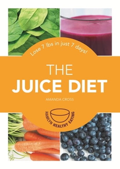 The Juice Diet, Amanda Cross - Ebook - 9780600630210