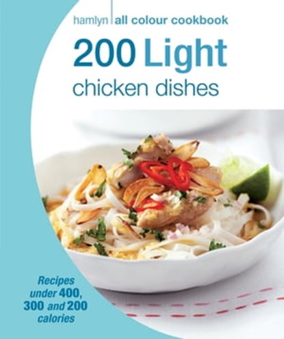 Hamlyn All Colour Cookery: 200 Light Chicken Dishes, Angela Dowden ; Hamlyn - Ebook - 9780600630708