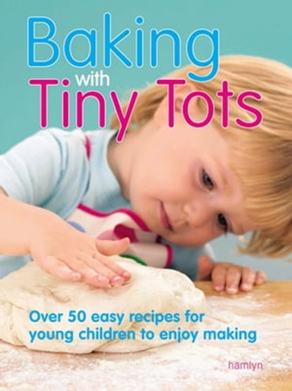 Baking With Tiny Tots, Becky Johnson - Ebook - 9780600635109