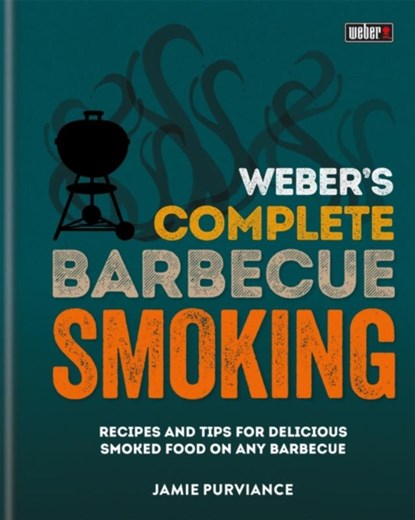 Weber's Complete BBQ Smoking, Jamie Purviance - Gebonden - 9780600635123