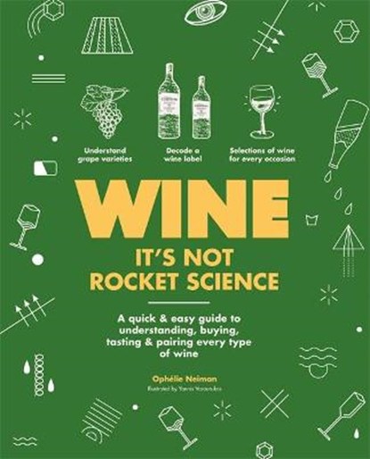 Wine it's not rocket science, NEIMAN,  Ophelie - Paperback - 9780600636007
