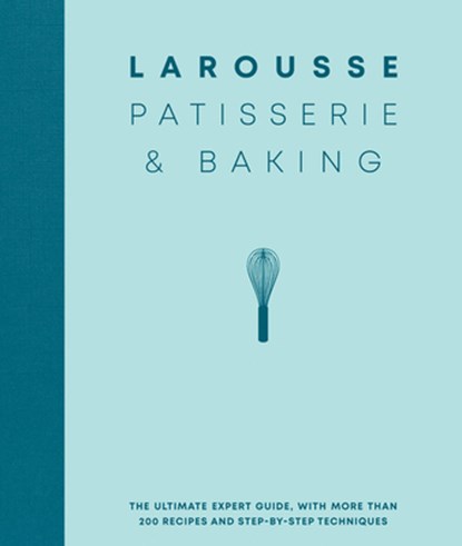 LAROUSSE PATISSERIE & BAKING, Larousse - Gebonden - 9780600636878
