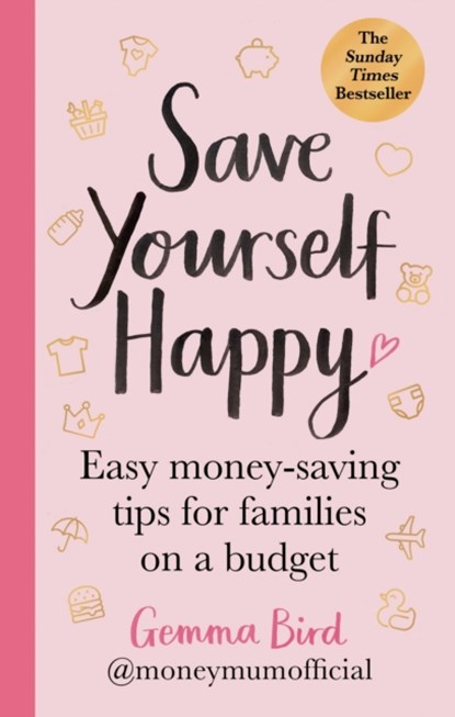 Save Yourself Happy, Gemma Bird AKA Money Mum Official - Paperback - 9780600637356