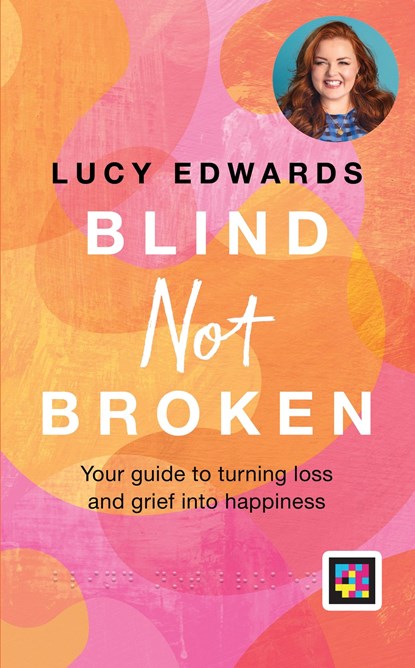 Blind Not Broken, Lucy Edwards - Gebonden - 9780600637653