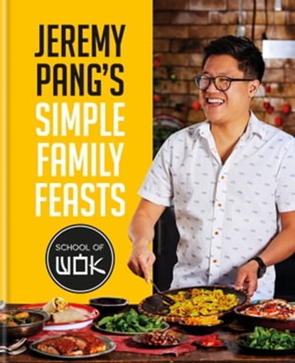 Jeremy Pang's School of Wok: Simple Family Feasts, Jeremy Pang - Ebook - 9780600637783