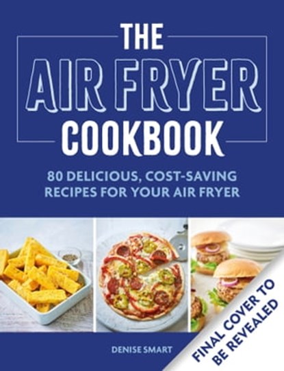 The Simple Air Fryer Cookbook, Denise Smart - Ebook - 9780600638100