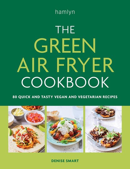 The Green Air Fryer Cookbook, Denise Smart - Paperback - 9780600638278