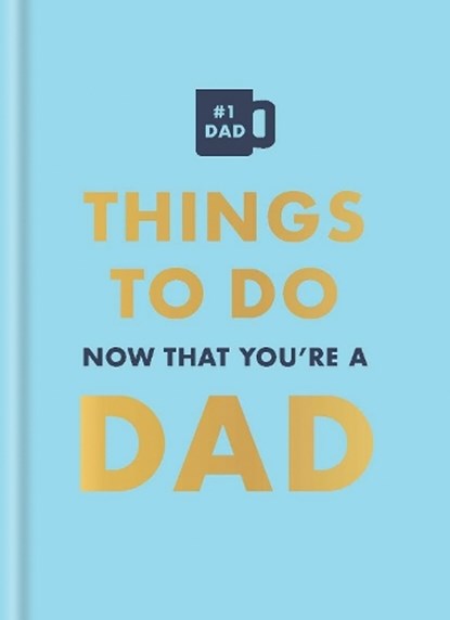 Things to Do Now That You're a Dad, Hamlyn ; David Baird - Gebonden - 9780600638797