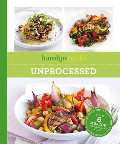 Hamlyn Cooks: Unprocessed, Hamlyn - Paperback - 9780600639435