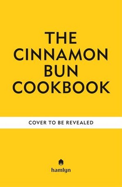 A Cinnamon Bun Cookbook, Hamlyn ; Eloise Goode - Ebook - 9780600639473