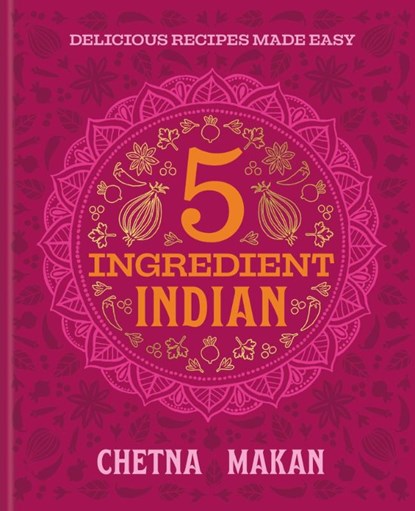 5 Ingredient Indian, Chetna Makan - Gebonden - 9780600639763