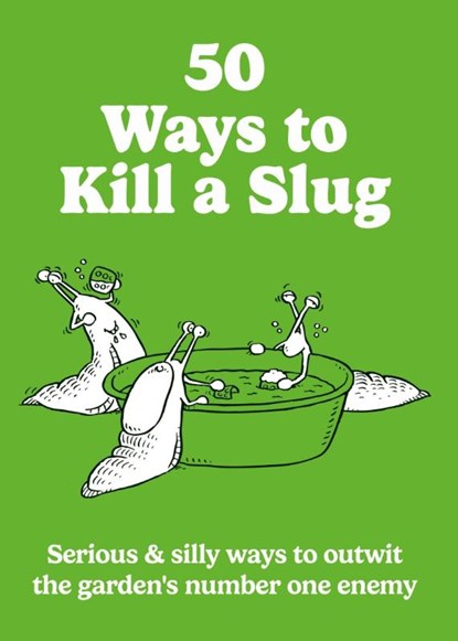 50 Ways to Kill a Slug, Sarah Ford - Paperback - 9780600639879