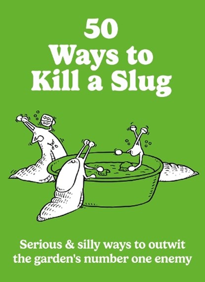 50 Ways to Kill a Slug, Sarah Ford - Paperback - 9780600639879