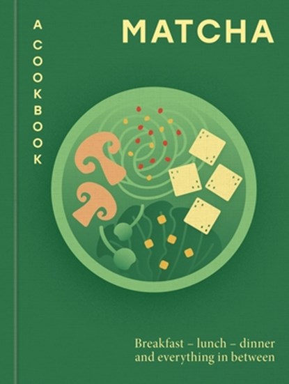 Matcha: A Cookbook, Hamlyn - Gebonden - 9780600640103
