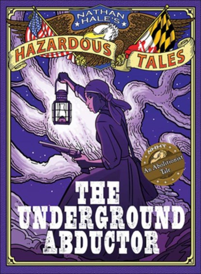 The Underground Abductor: An Abolitionist Tale, Nathan Hale - Gebonden - 9780606407083