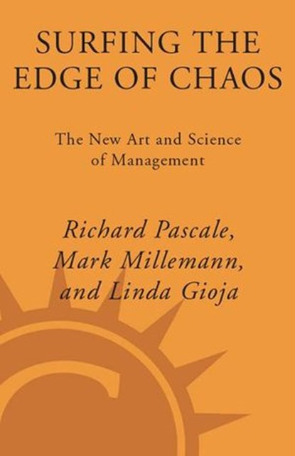 Surfing the Edge of Chaos, Richard Pascale ; Mark Milleman ; Linda Gioja - Ebook - 9780609504093