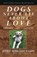 Dogs Never Lie About Love, Jeffrey Moussaieff Masson - Paperback - 9780609802014