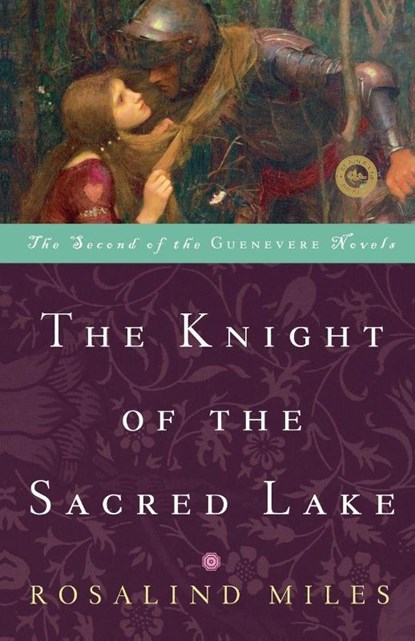The Knight of the Sacred Lake, Rosalind Miles - Paperback - 9780609808023