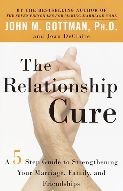 The Relationship Cure, John Gottman ; Joan DeClaire - Paperback - 9780609809532