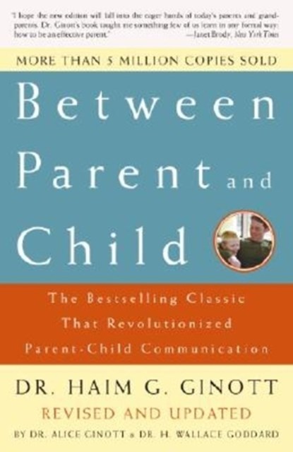 Between Parent and Child: Revised and Updated, Dr. Haim G. Ginott - Paperback - 9780609809884