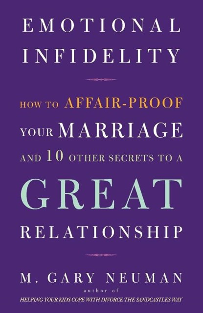 Emotional Infidelity, M. Gary Neuman - Paperback - 9780609810002