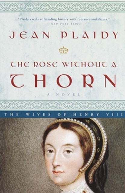The Rose Without a Thorn, Jean Plaidy - Paperback - 9780609810170