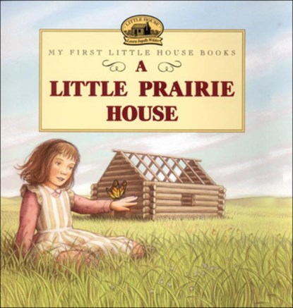 A Little Prairie House, Laura Ingalls Wilder - Gebonden - 9780613158855