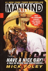 Foley, M: Have a Nice Day: A Tale of Blood and Sweatsocks - Mick Foley - 9780613335904