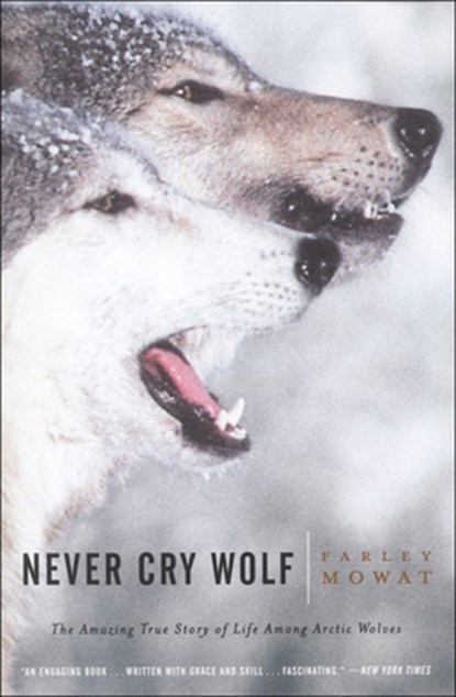 Never Cry Wolf: Amazing True Story of Life Among Artic Wolves, Farley Mowat - Gebonden - 9780613625326